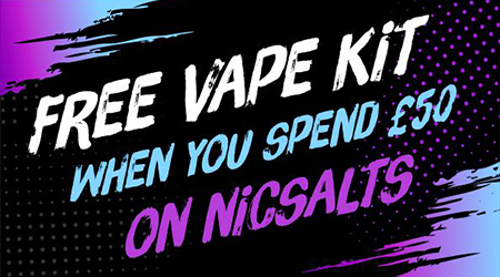 Free vape kit when you spend over £50 on Nic Salts